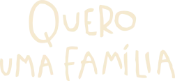 Quero uma Família